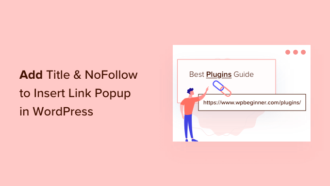 如何在 WordPress 中添加標題和 NoFollow 以插入鏈接彈出窗口