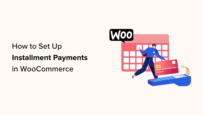 如何在 WooCommerce 中設置分期付款