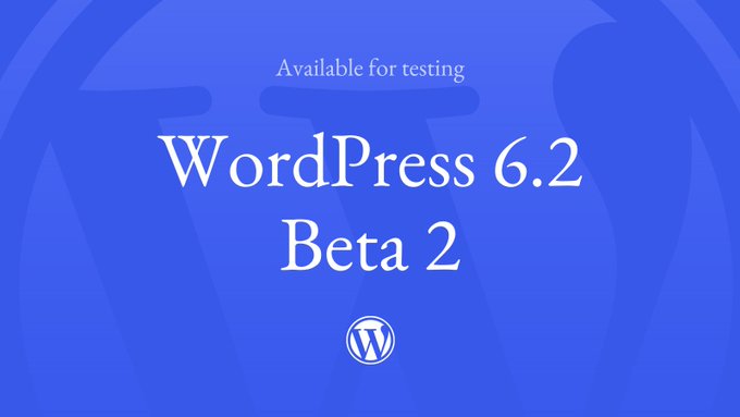 WordPress 6.2 測(cè)試版2 發(fā)布，有哪些新功能？